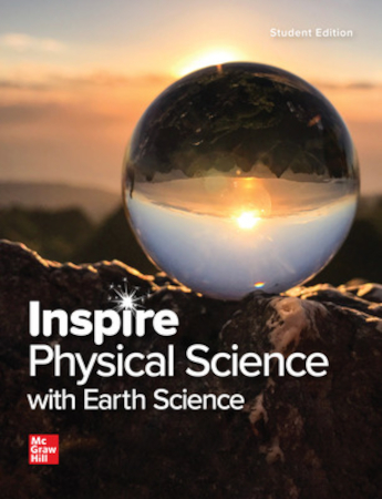 <em>Inspire Science Physical Science with Earth</em>, G9-12, Macmillan/McGraw-Hill School Div ©2020.